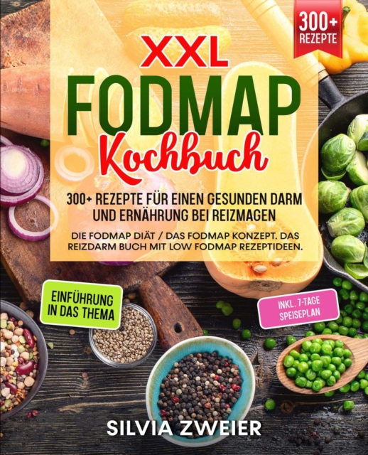 XXL FODMAP Kochbuch – 300+ Rezepte für einen gesunden Darm und Ernährung bei Reizmagen