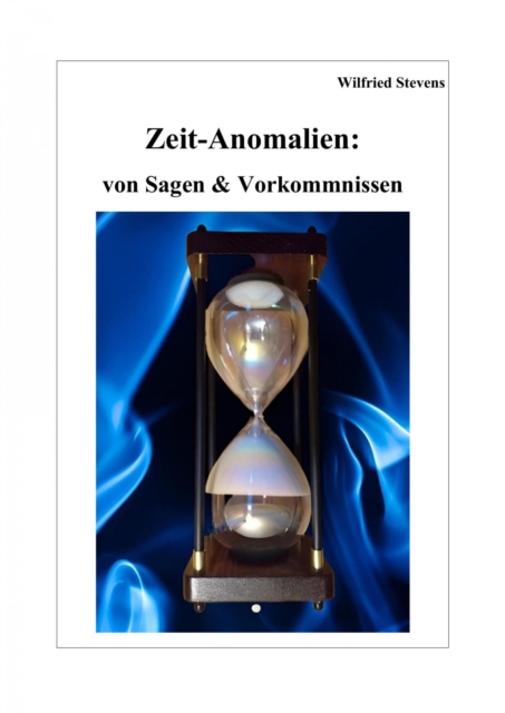 Zeit-Anomalien: von Sagen & Vorkommnissen