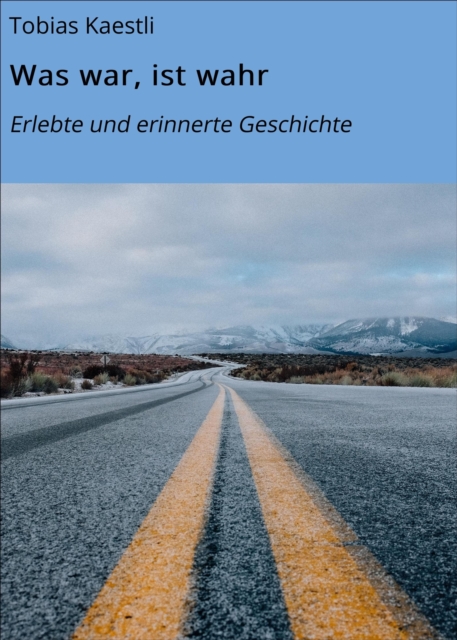 Was war, ist wahr