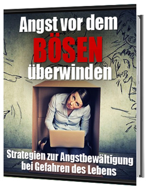 Angst vor dem Bosen uberwinden