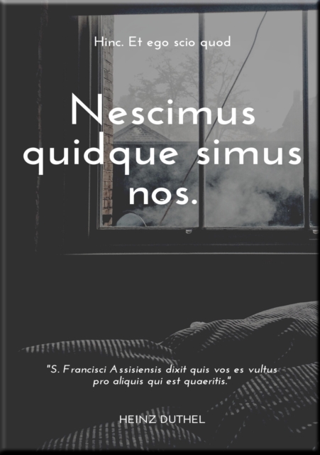 Hinc. Et ego scio quod