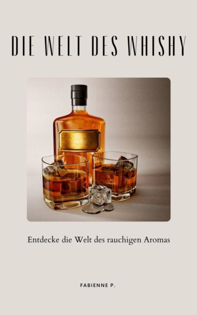 Die Welt des Whisky