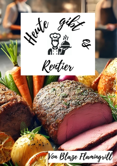 Heute gibt es - Rentier