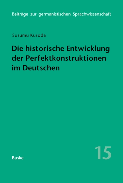 Die historische Entwicklung der Perfektkonstruktionen im Deutschen