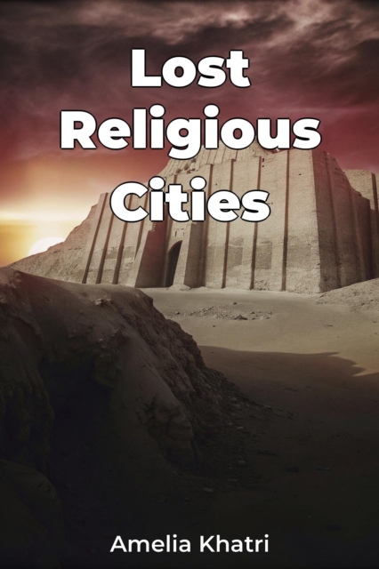 Lost Religious Cities