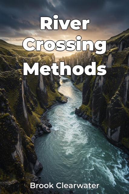 River Crossing Methods