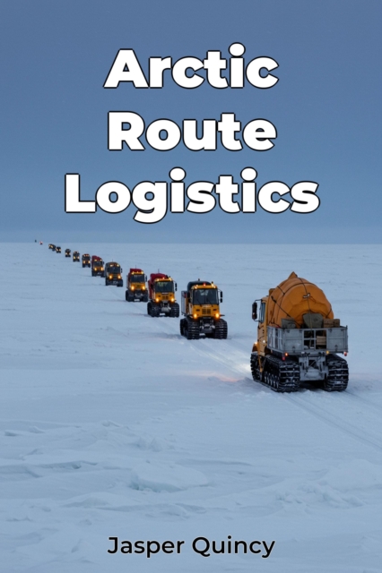 Arctic Route Logistics
