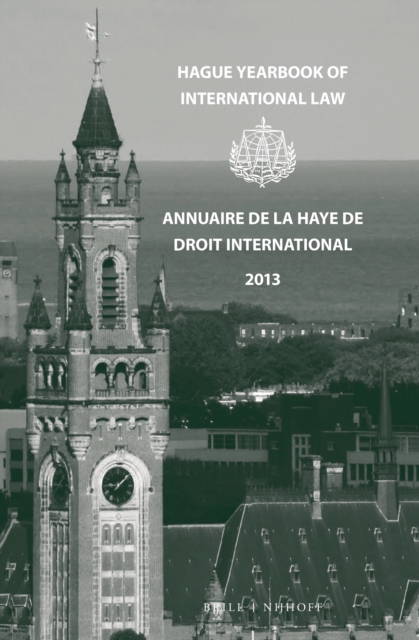 Hague Yearbook of International Law / Annuaire de La Haye de Droit International, Vol. 26 (2013)