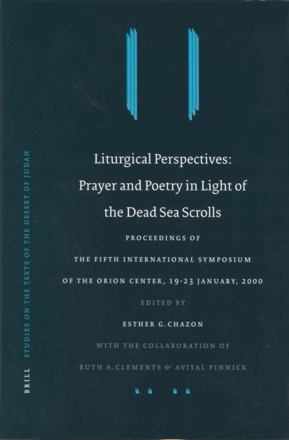 Liturgical Perspectives: Prayer and Poetry in Light of the Dead Sea Scrolls