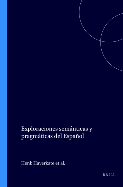 Exploraciones semanticas y pragmaticas del Espanol