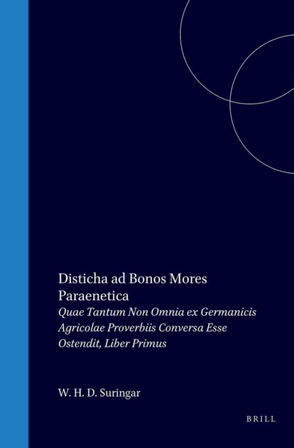Disticha ad bonos mores paraenetica, quae tantum non omnia ex Germanicis Agricolae proverbiis conversa esse ostendit