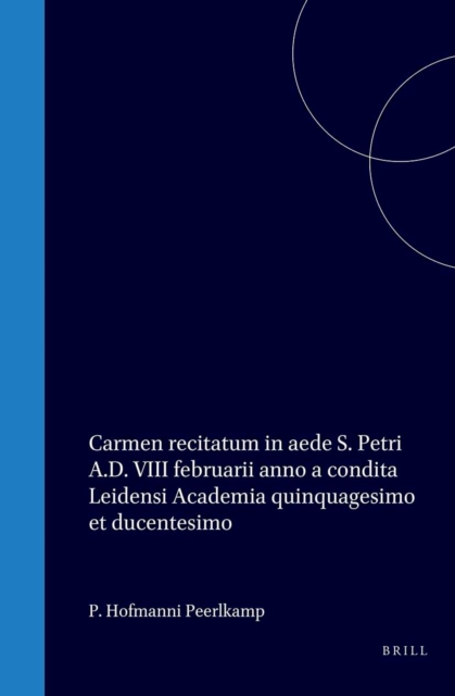 Carmen recitatum in aede S. Petri A.D. VIII februarii anno a condita Leidensi Academia quinquagesimo et ducentesimo