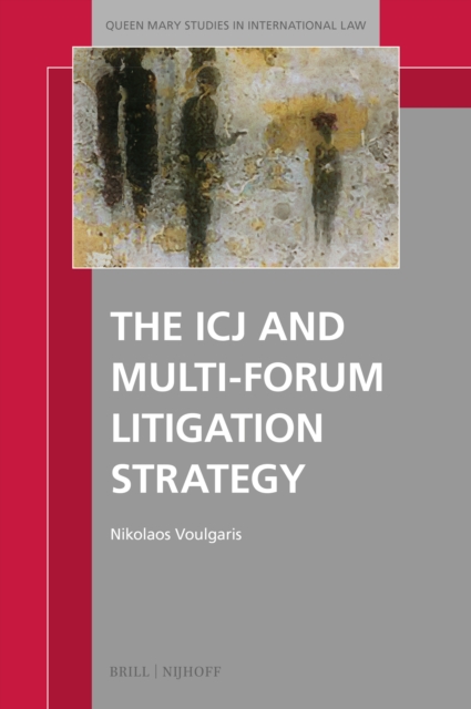 ICJ and Multi-forum Litigation Strategy