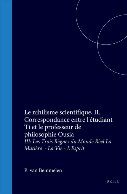 nihilisme scientifique, II. Correspondance entre l'etudiant Ti et le professeur de philosophie Ousia
