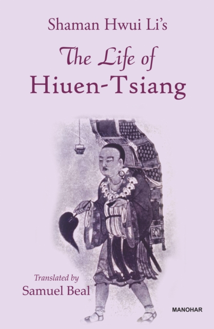 Shaman Hwui Li's The Life of Hiuen-Tsiang