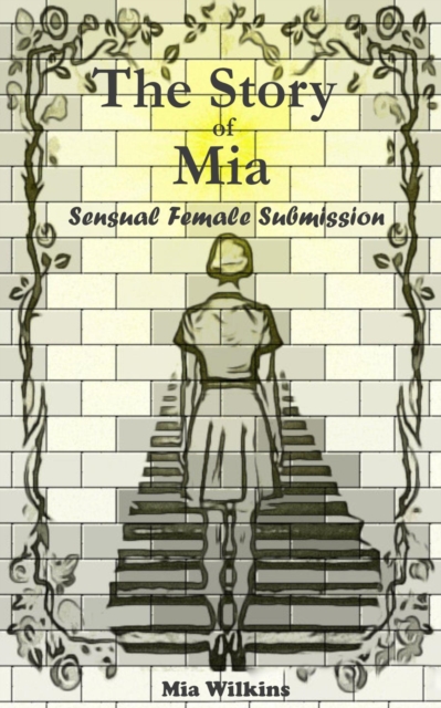 Story of Mia Sensual Female Submission