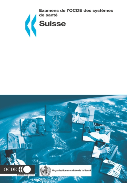 Examens de l'OCDE des systemes de sante : Suisse 2006