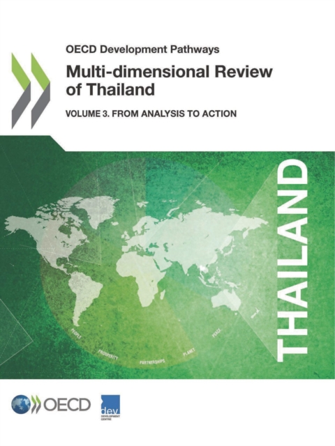 OECD Development Pathways Multi-dimensional Review of Thailand Volume 3: From Analysis to Action