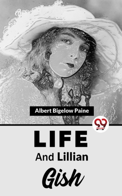 Life And Lillian Gish