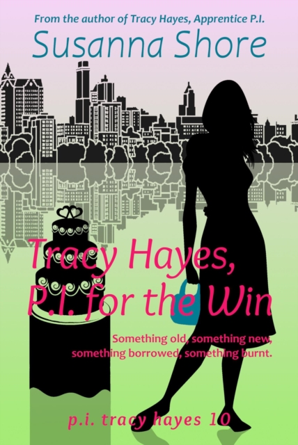 Tracy Hayes, P.I. for the Win (P.I. Tracy Hayes 10)