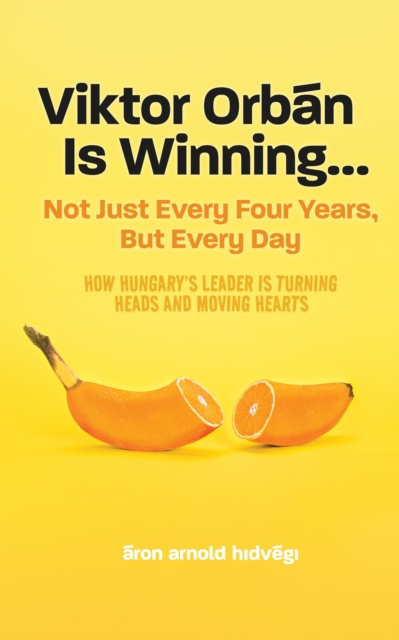 Viktor Orban Is Winning....