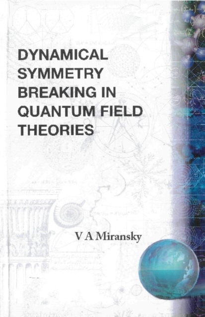 Dynamical Symmetry Breaking In Quantum Field Theories