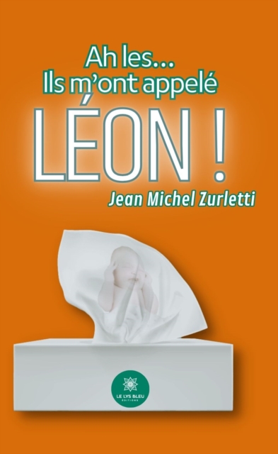 Ah les... Ils m'ont appele Leon !
