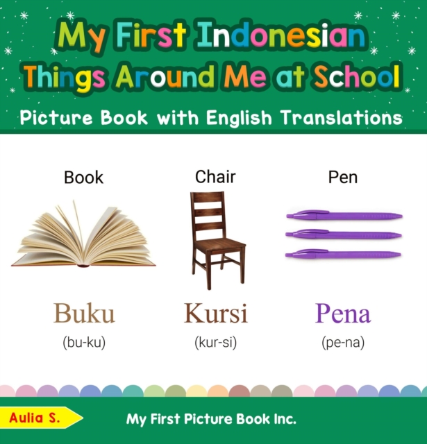 My First Indonesian Things Around Me at School Picture Book with English Translations