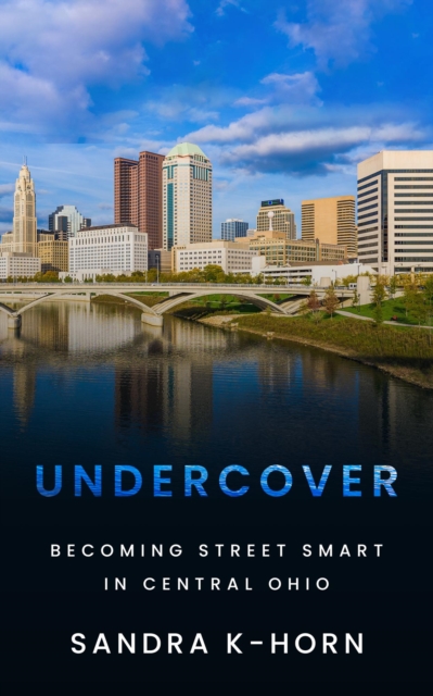 Undercover Becoming Street Smart in Central Ohio