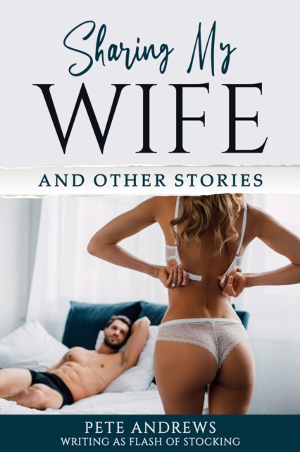 Sharing My Wife And Other Stories