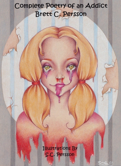 Poetry of an Addict: Complete Edition