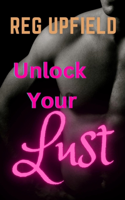 Unlock Your Lust