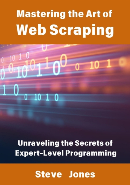 Mastering the Art of Web Scraping: Unraveling the Secrets of Expert-Level Programming