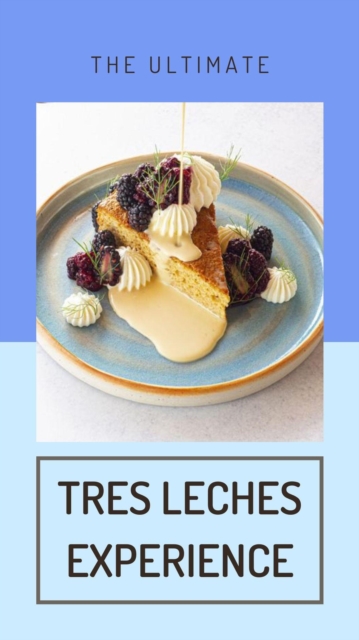 Tres Leches Experience