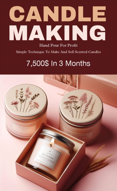 Candle making: hand pour for profit