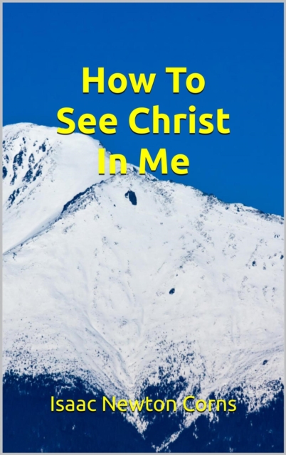 How To See Christ In Me