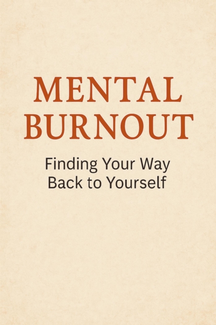 Mental Burnout eBook - A Gentle Guide to Recovering from Exhaustion & Reclaiming Your Peace - Instant Download PDF