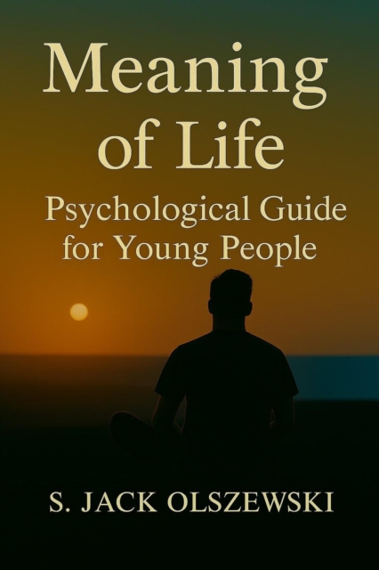Meaning of Life: Psychological Guide for Young People