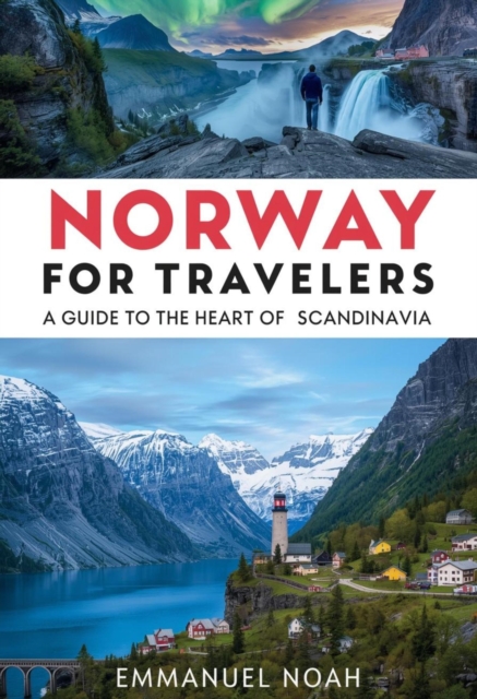 Norway for Travelers: A Guide to the Heart of Scandinavia