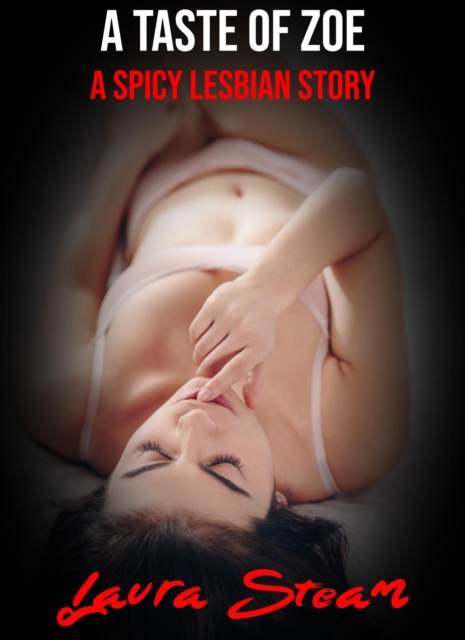 Taste of Zoe: A Spicy Lesbian Story