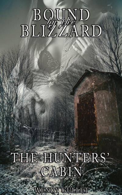 Bound By The Blizzard: The Hunters' Cabin