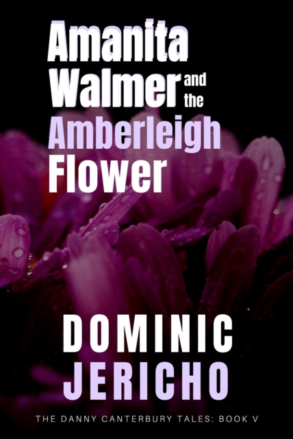 Amanita Walmer and the Amberleigh Flower (Adult Edition)