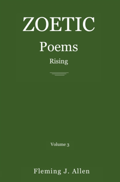 Zoetic Poems Rising: Volume 3