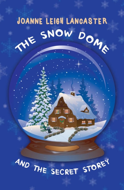 Snow Dome and the Secret Storey