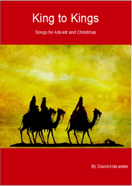 King to Kings    Songs for Advent and Christmas