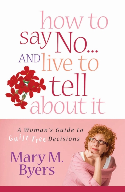 How to Say No...and Live to Tell About It