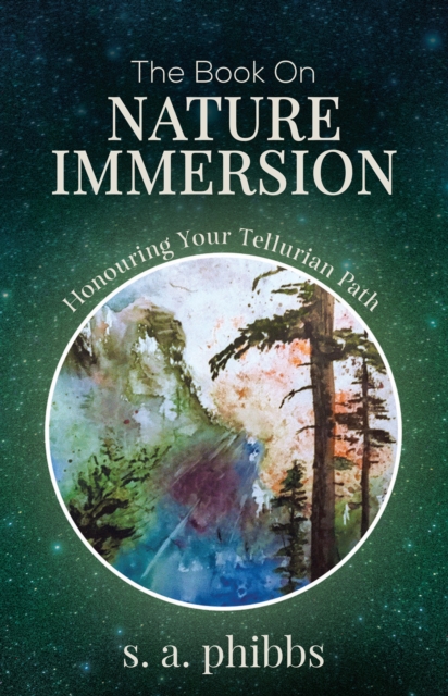 Book on Nature Immersion: Honouring Your Tellurian Path