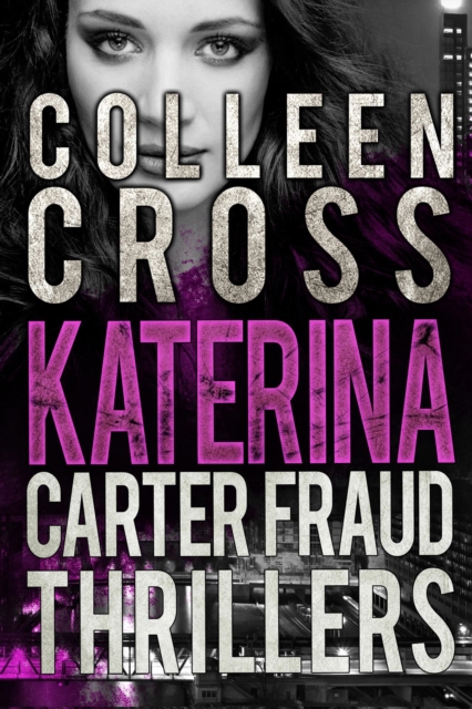 Katerina Carter Fraud Thrillers Box Set: Books 1:3