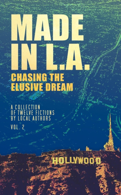 Made in L.A. Vol. 2: Chasing the Elusive Dream