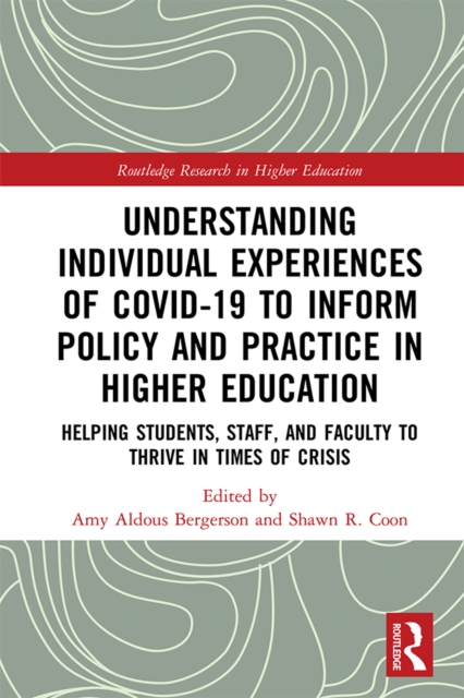 Understanding Individual Experiences of COVID-19 to Inform Policy and Practice in Higher Education